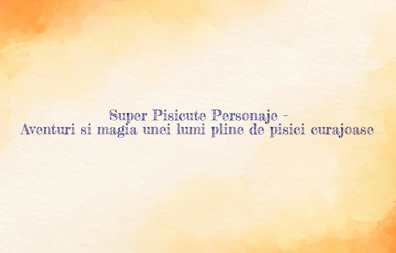 super pisicute personaje