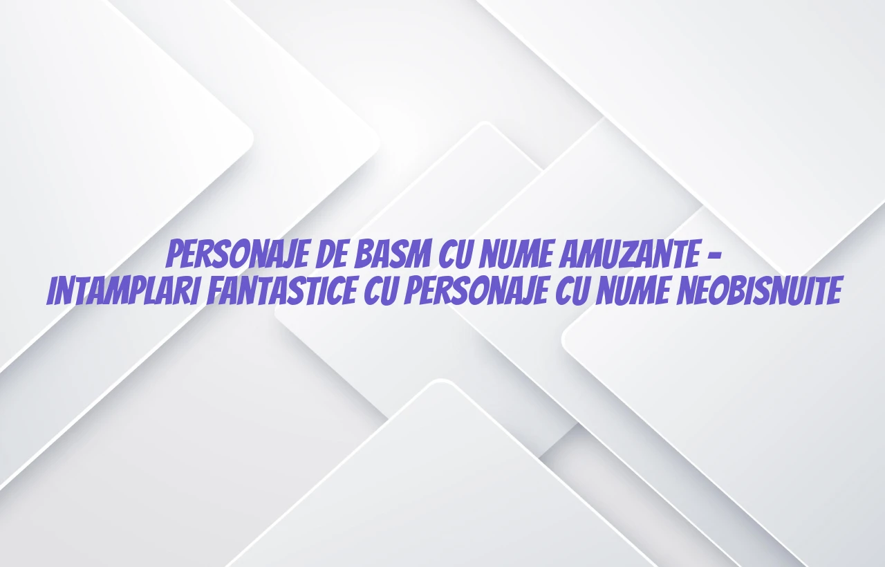 personaje de basm cu nume amuzante
