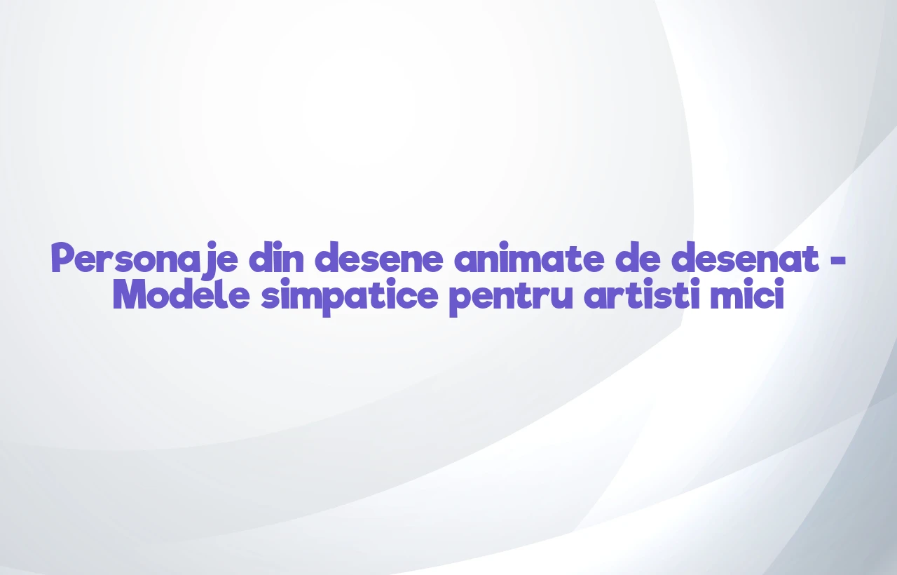 personaje din desene animate de desenat